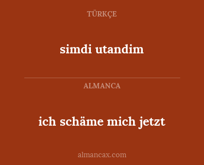 simdi utandim - ich schäme mich jetzt