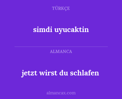 simdi uyucaktin - jetzt wirst du schlafen