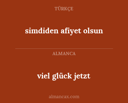 viel glück jetzt - simdiden afiyet olsun
