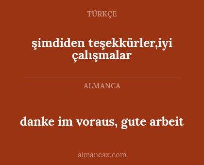 şimdiden teşekkürler,iyi çalışmalar - danke im voraus, gute arbeit
