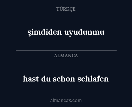 şimdiden uyudunmu - hast du schon schlafen