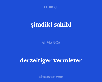 şimdiki sahibi - derzeitiger vermieter