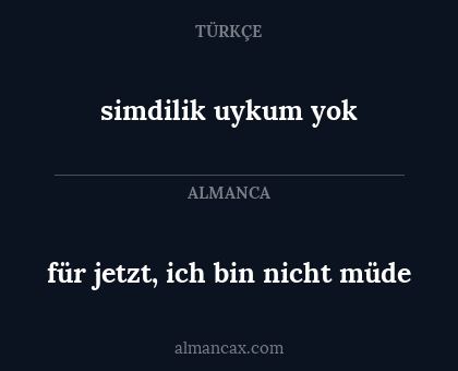 simdilik uykum yok - für jetzt, ich bin nicht müde