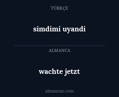 wachte jetzt - simdimi uyandi