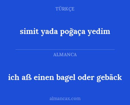 ich aß einen bagel oder gebäck - simit yada poğaça yedim