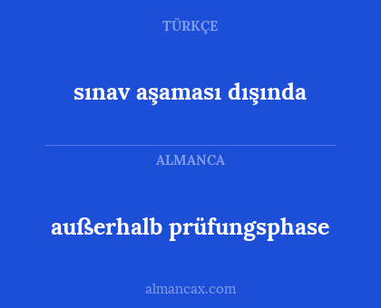 sınav aşaması dışında - außerhalb prüfungsphase