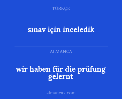 sınav için inceledik - wir haben für die prüfung gelernt