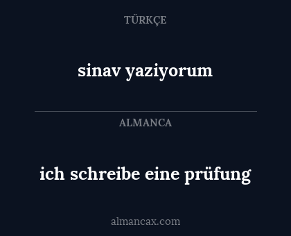 ich schreibe eine prüfung - sinav yaziyorum