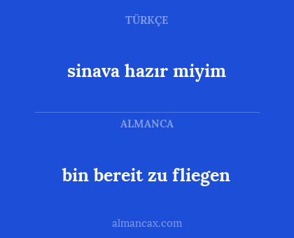 sinava hazır miyim - bin bereit zu fliegen