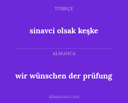 wir wünschen der prüfung - sinavci olsak keşke