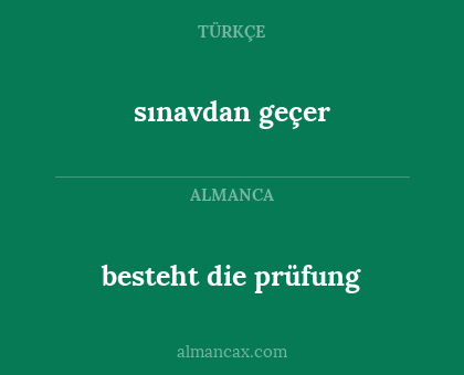 besteht die prüfung - sınavdan geçer