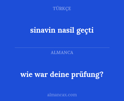 sinavin nasil geçti - wie war deine prüfung?