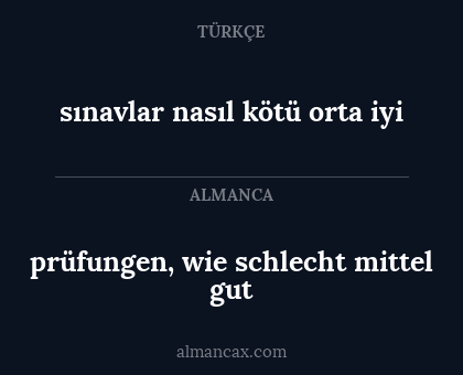 sınavlar nasıl kötü orta iyi - prüfungen, wie schlecht mittel gut