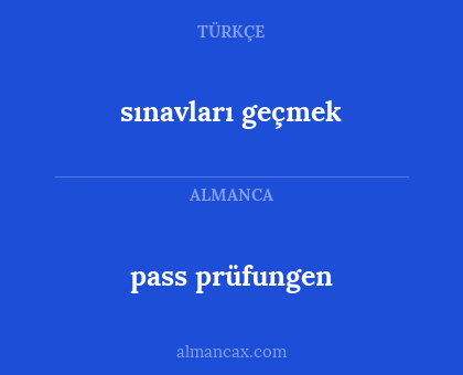 pass prüfungen - sınavları geçmek