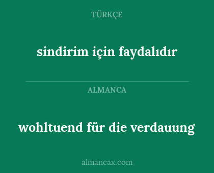 wohltuend für die verdauung - sindirim için faydalıdır