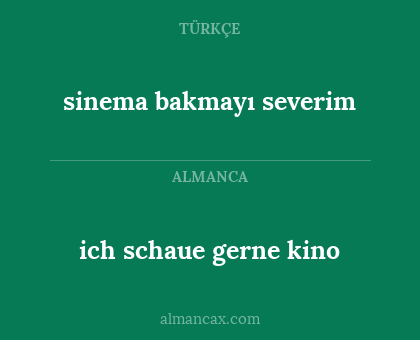 sinema bakmayı severim - ich schaue gerne kino