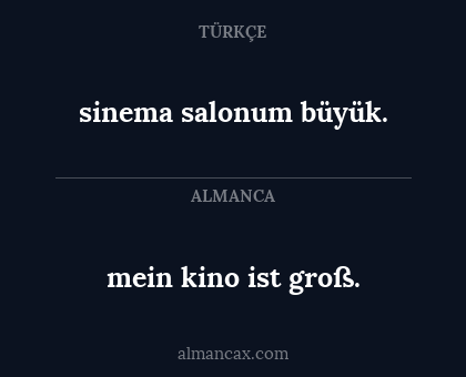 sinema salonum büyük. - mein kino ist groß.