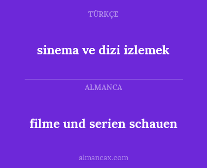 sinema ve dizi izlemek - filme und serien schauen