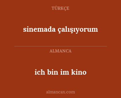 sinemada çalışıyorum - ich bin im kino