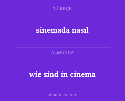 wie sind in cinema - sinemada nasıl