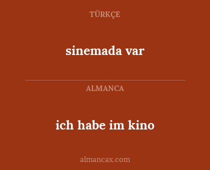 sinemada var - ich habe im kino