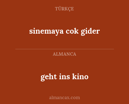 geht ins kino - sinemaya cok gider