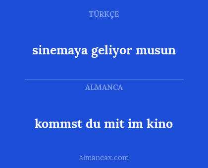 kommst du mit im kino - sinemaya geliyor musun