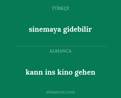 kann ins kino gehen - sinemaya gidebilir