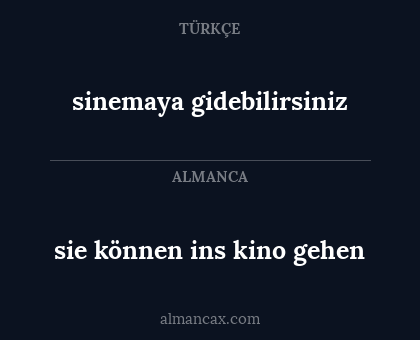sinemaya gidebilirsiniz - sie können ins kino gehen