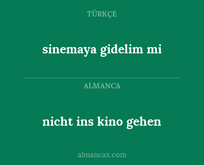 nicht ins kino gehen - sinemaya gidelim mi