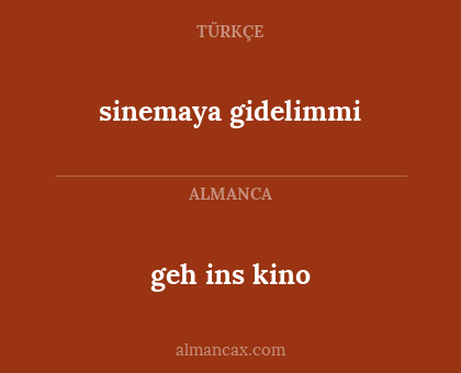 sinemaya gidelimmi - geh ins kino