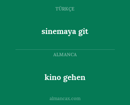 sinemaya git - kino gehen