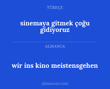 sinemaya gitmek çoğu gidiyoruz - wir ins kino meistensgehen