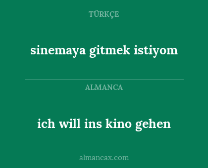 sinemaya gitmek istiyom - ich will ins kino gehen