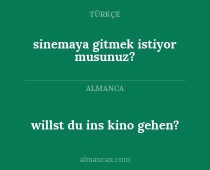 sinemaya gitmek istiyor musunuz? - willst du ins kino gehen?
