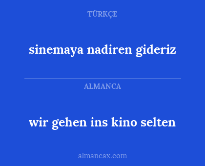 wir gehen ins kino selten - sinemaya nadiren gideriz