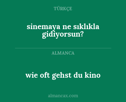 wie oft gehst du kino - sinemaya ne sıklıkla gidiyorsun?