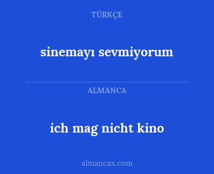 sinemayı sevmiyorum - ich mag nicht kino