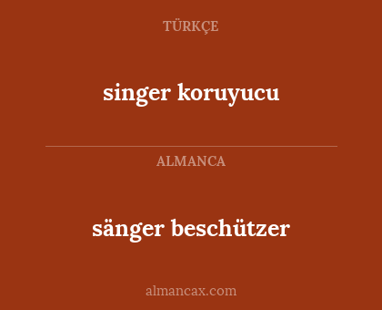 sänger beschützer - singer koruyucu