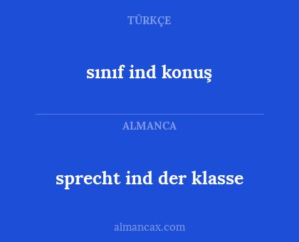 sınıf ind konuş - sprecht ind der klasse