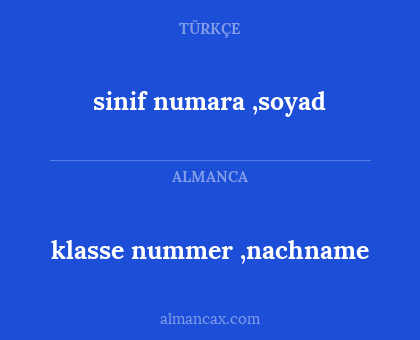 sinif
numara ,soyad - klasse
nummer ,nachname