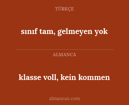 klasse voll, kein kommen - sınıf tam, gelmeyen yok
