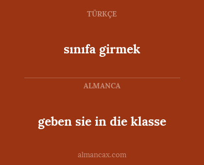 sınıfa girmek - geben sie in die klasse