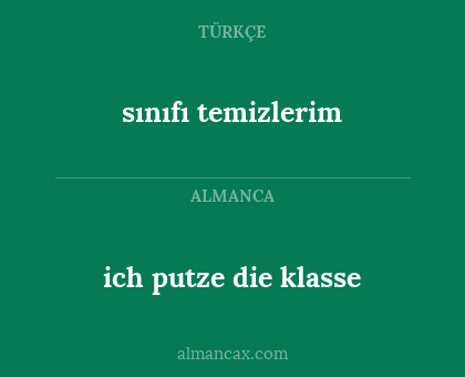 ich putze die klasse - sınıfı temizlerim