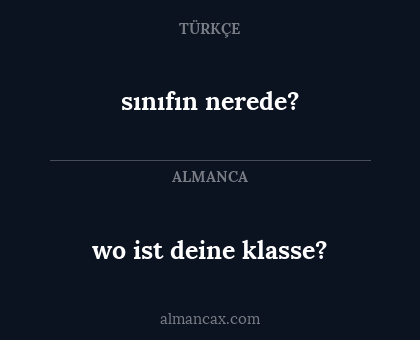 wo ist deine klasse? - sınıfın nerede?