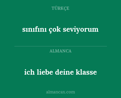 ich liebe deine klasse - sınıfını çok seviyorum