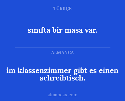 sınıfta bir masa var. - im klassenzimmer gibt es einen schreibtisch.