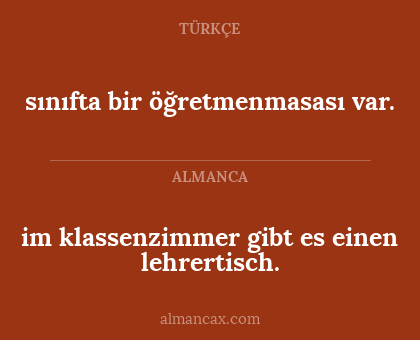 sınıfta bir öğretmenmasası var. - im klassenzimmer gibt es einen lehrertisch.