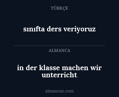 sınıfta ders veriyoruz - in der klasse machen wir unterricht