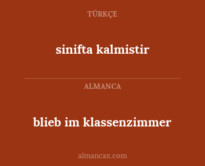blieb im klassenzimmer - sinifta kalmistir
